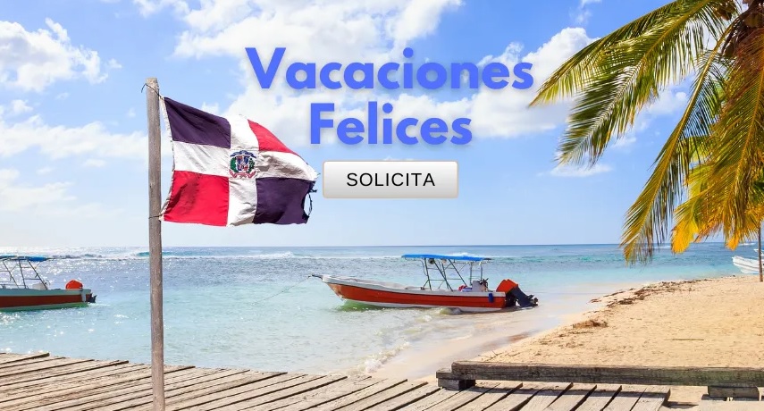 Vacaciones Felices en RD: Cómo solicitar