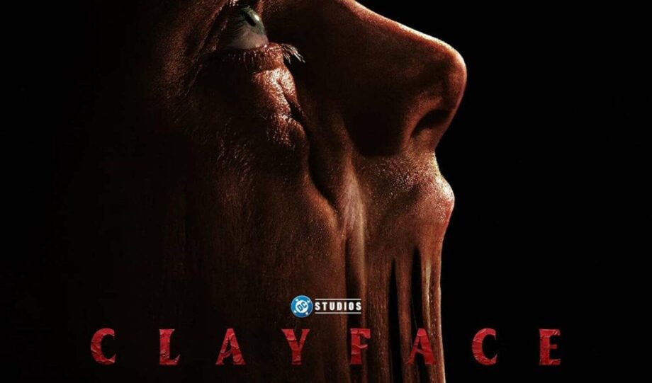 Clayface promete terror sin censura: recibe clasificación R